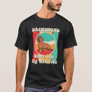 Dachshund  Short Legs Big Attitude Dachshund Mom T-Shirt