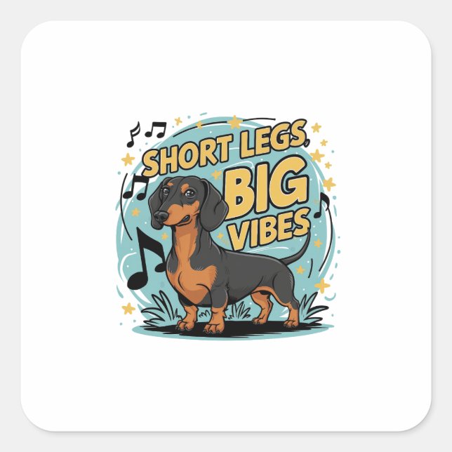 Dachshund Short Legs Big Vibes Square Sticker (Front)