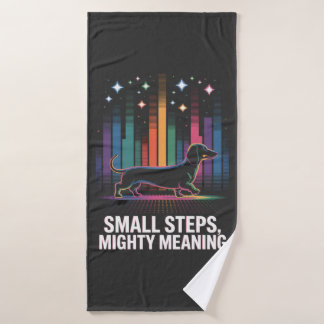 Dachshund Small Steps, Mighty Meaning Bath Towel