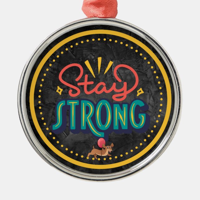 Dachshund Stay Strong Metal Tree Decoration (Front)