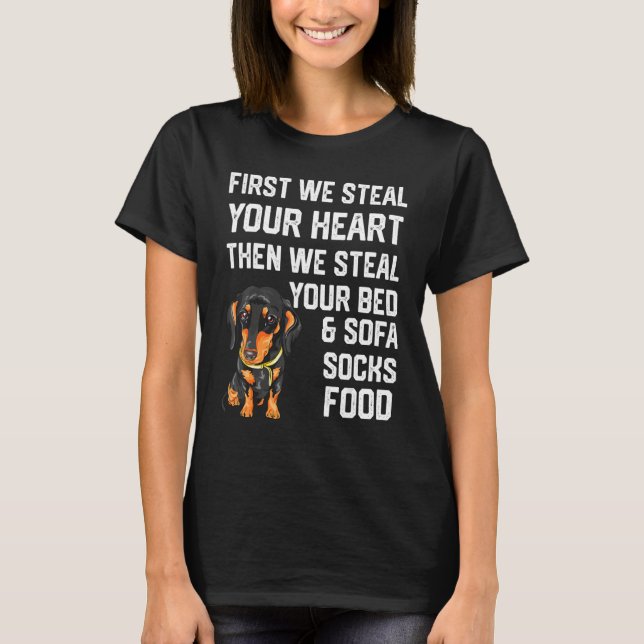 Dachshund Steal Your Heart Steal Your Bed and Sofa T-Shirt (Front)