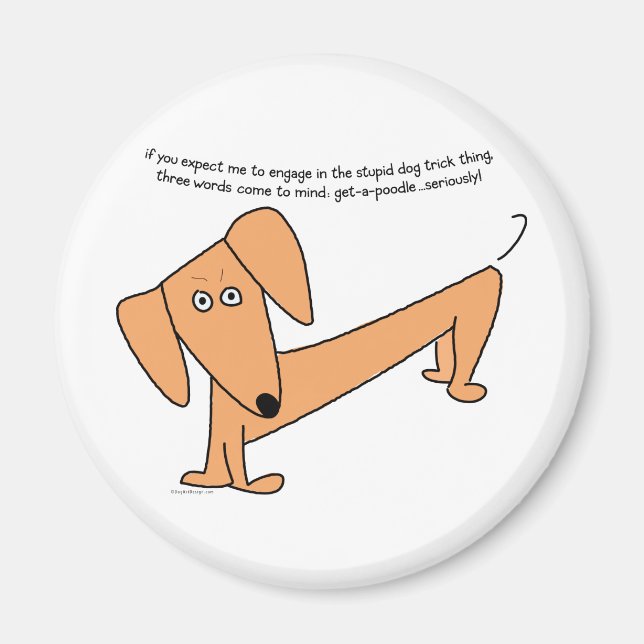 Dachshund Stupid Dog Tricks...for Poodles! Magnet (Front)