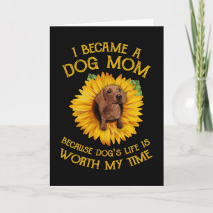 Dachshund Sunflower I Became A Dog Mum Dog's Life  Card