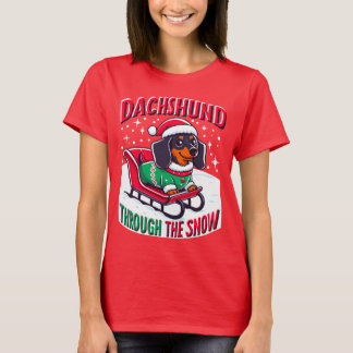 Dachshund Through The Snow Funny Christmas T-Shirt