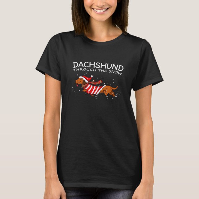 Dachshund Through The Snow Funny Dog Christmas Cla T-Shirt (Front)
