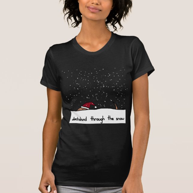 dachshund through the snow T-Shirt (Front)