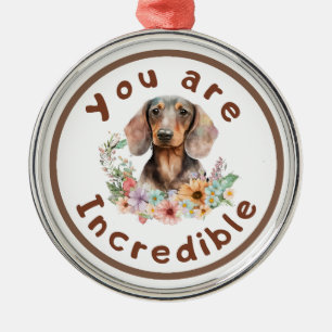 Dachshund You Are Incredible Metal Tree Decoration