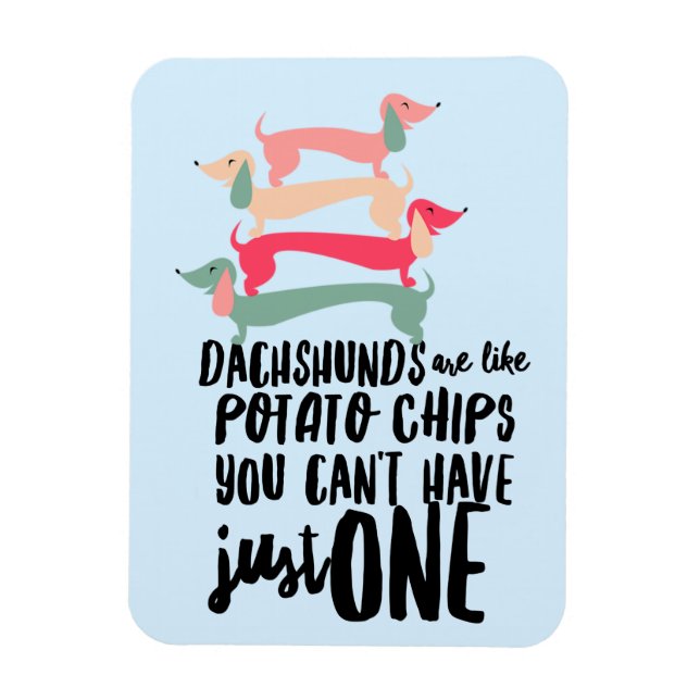Dachshunds are like Potato Chips 3"x4"Photo Magnet (Vertical)