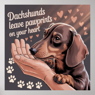 Dachshunds Leave Pawprints On Your Heart Poster