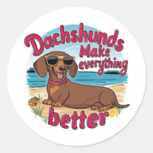 Dachshunds Make Everything Better Classic Round Sticker