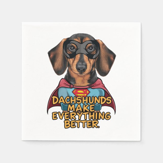 Dachshunds Make Everything Better Napkin (Front)