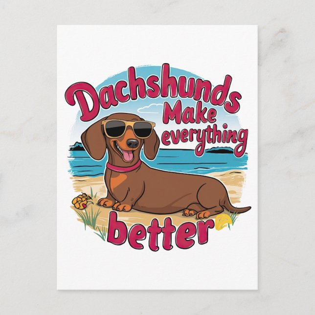 Dachshunds Make Everything Better Postcard (Front)