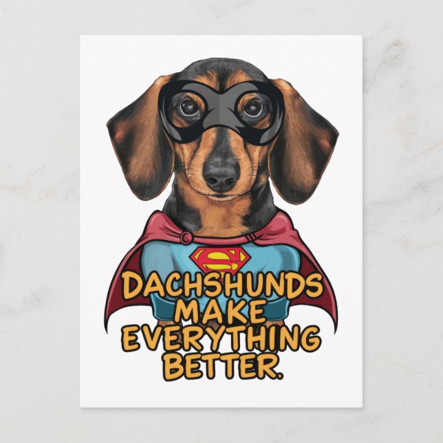 Dachshunds Make Everything Better Postcard (Front)