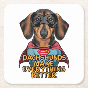 Dachshunds Make Everything Better Square Paper Coaster