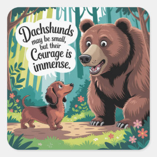 Dachshunds May Be Small Square Sticker