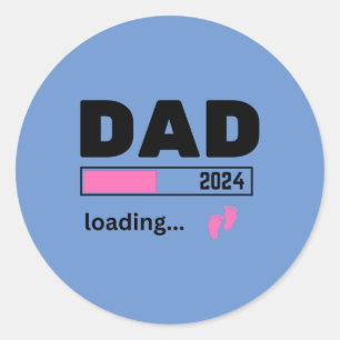 dad 2024 loading it's a girl baby Pregnancy Classic Round Sticker