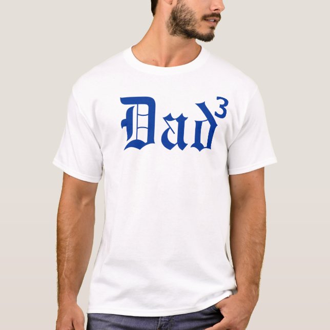Dad, 3 T-Shirt (Front)
