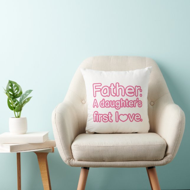 Dad a daughter's first love cushion (Chair)