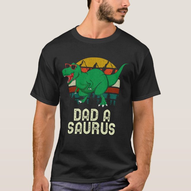 Dad A Saurus Rex Dad A Dinosaur Dad Asaurus T-Shirt (Front)