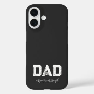 Dad – A Signature of Strength Modern Luxury black iPhone 16 Case