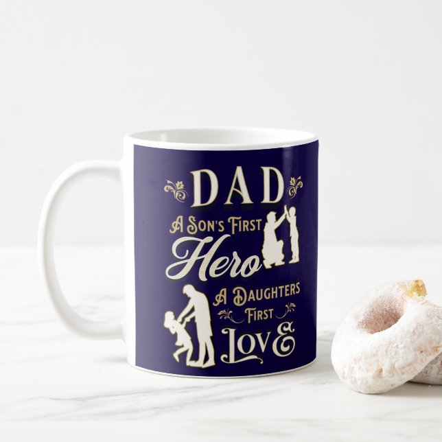 Dad A Son's First A Daughters First Love Coffee Mug (With Donut)