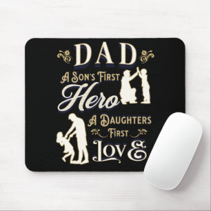Dad A Son's First A Daughters First Love Mouse Mat