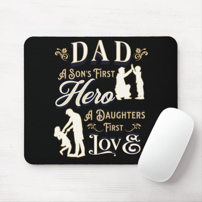 Dad A Son's First A Daughters First Love Mouse Mat (With Mouse)