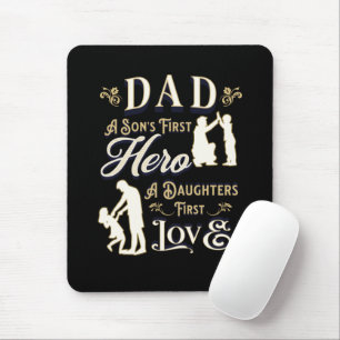 Dad A Son's First A Daughters First Love Mouse Mat