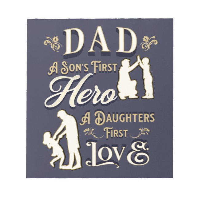 Dad A Son's First A Daughters First Love Notepad (Front)