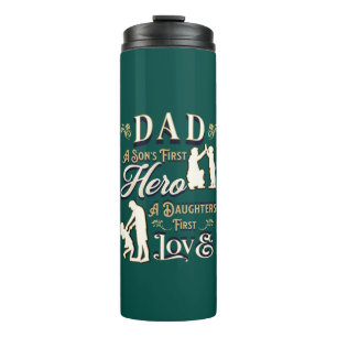 Dad A Son's First A Daughters First Love Thermal Tumbler