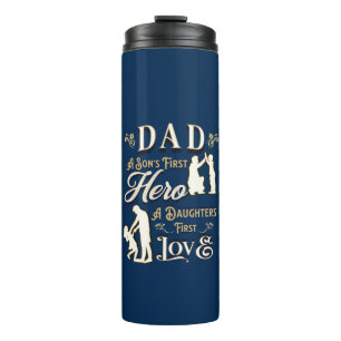 Dad A Son's First A Daughters First Love Thermal Tumbler