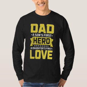 Dad A Sons First Hero A Daughters First Love 1 T-Shirt