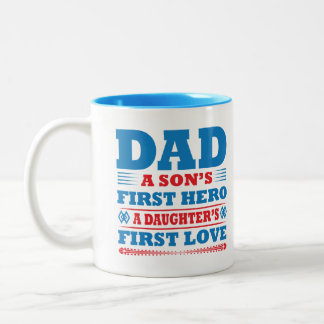 Dad A Sons First Hero A Daughters First Love Coffe Two-Tone Coffee Mug