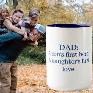 Dad A Sons First Hero A Daughters First Love Two-Tone Coffee Mug