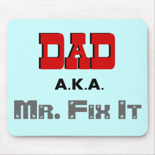 Dad AKA Mr. Fix It Novelty Mouse Mat