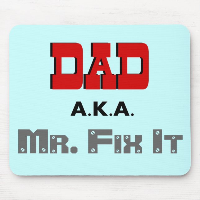 Dad AKA Mr. Fix It Novelty Mouse Mat (Front)