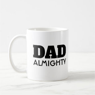 Dad Almighty Father's  Coffee Mug