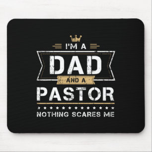 Dad Amp Pastor Nothing Scares Me Gift Mouse Mat