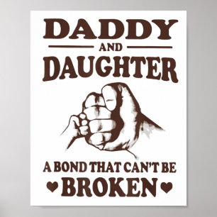 Dad And Daughter A Bond That Can't Be Broken Poster