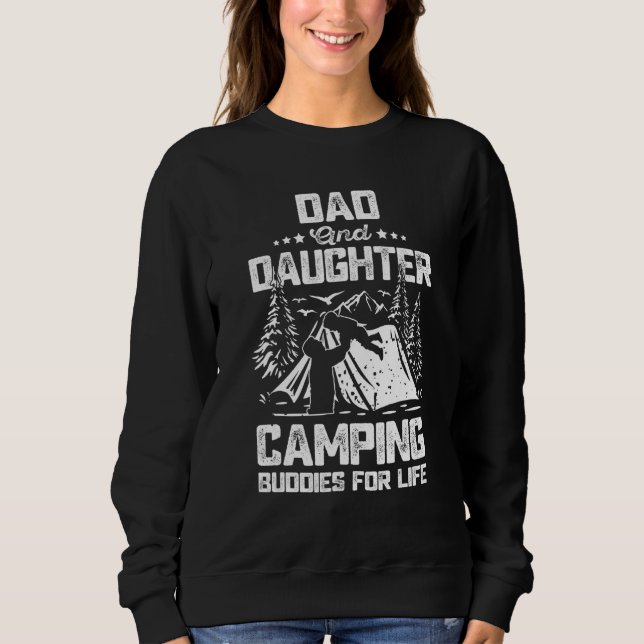 Dad And Daughter Camping Buddies For Life Sweatshirt (Front)