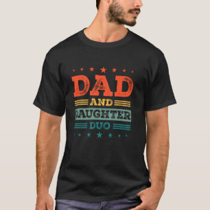 Dad And Daughter Duo Father Funny From Daughter T-Shirt
