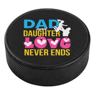 Dad and Daughter Love Never Ends Hockey Puck
