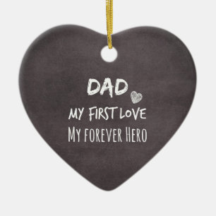 Dad and Daughter Quote: First Love, Forever Hero Ceramic Tree Decoration
