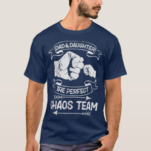 Dad And Daughter The Perfect Chaos TeamFathers Day T-Shirt