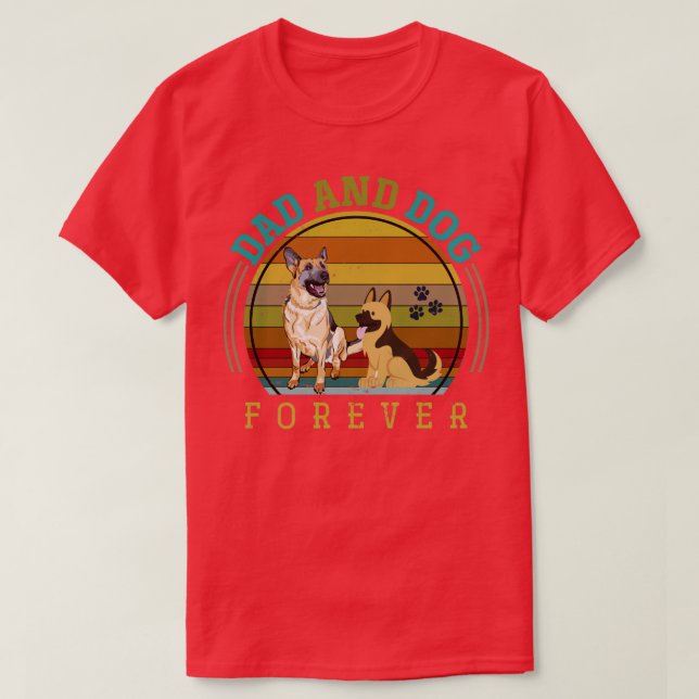 Dad And Dog Forever Pet Animal German Shepherd T-Shirt (Design Front)