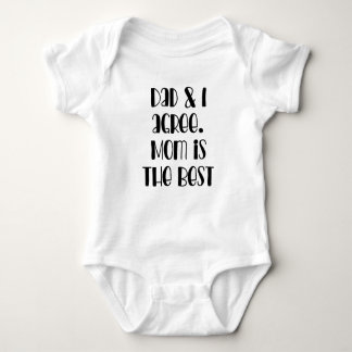 Dad and I agree Mum is the Best Baby Bodysuit