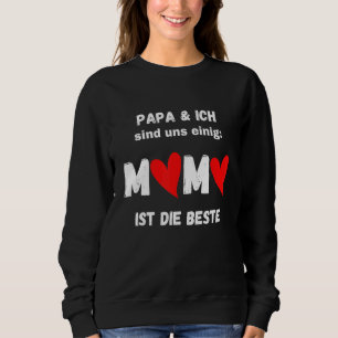 Dad And I Agree Mum Is The Best Sweatshirt