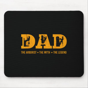 Dad Arborist Myth Legend Funny Fathers Day Gifts Mouse Mat