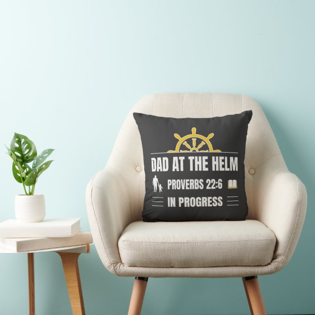 Dad at the Helm | Proverbs 22:6 in Progress  Cushion (Chair)