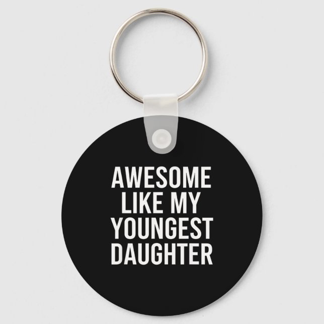 Dad Awesome Like My Youngest Daughter Fathers Day  Key Ring (Front)